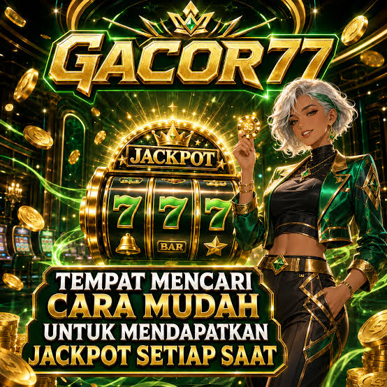 GACOR77 - Situs Slot Online Resmi dengan Akses Daftar dan Login