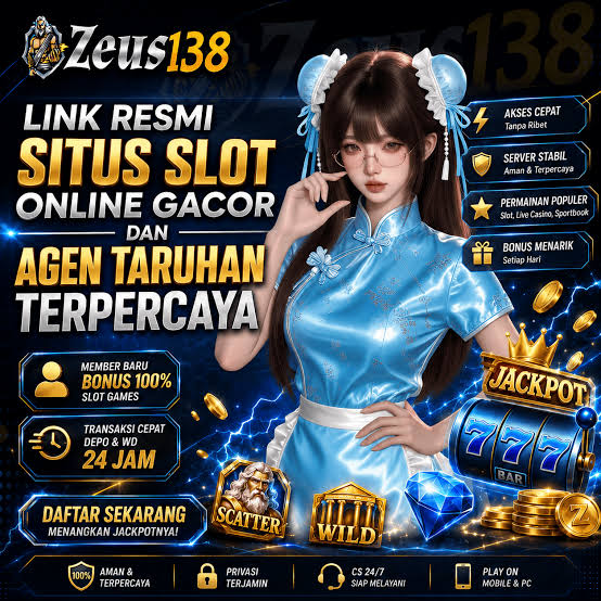 ZEUS138 - Jelajahi Dunia Slot Online Penuh Kejutan dan Keseruan